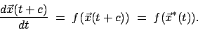 \begin{displaymath}\frac{d\vec{x}(t + c)}{dt}\; =\; f(\vec{x}(t + c))\; =\; f(\vec{x}^*(t)).\end{displaymath}