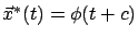 $\vec{x}^*(t) = \phi(t+c)$