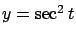 $y = \sec^2{t}$