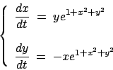 \begin{displaymath}\left\{ \begin{array}{l}
\displaystyle \frac{dx}{dt}\; =\; ye...
...aystyle \frac{dy}{dt}\; =\; -xe^{1+x^2+y^2}
\end{array}\right.
\end{displaymath}