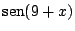 $\sen(9+x)$