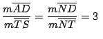 $\displaystyle {\frac{m\overline{AD}}{m\overline{TS}}}=
\displaystyle {\frac{m\overline{ND}}{m\overline{NT}}}=3\,\,$