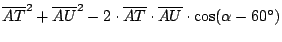 $\overline{AT}^2+\overline{AU}^2-2 \cdot
\overline{AT} \cdot \overline{AU}
\cdot \cos(\alpha - 60^\circ)$