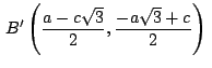 $\,\displaystyle {B'\left(\frac{a-c\sqrt{3}}{2},\frac{-a\sqrt{3}+c}{2}\right)}\,$