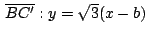 $\,\overline{BC'}:y=\sqrt{3}(x-b)\,$