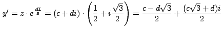 $\,\displaystyle {y'=z\cdot e^{\frac{i\Pi}{3}}= (c+di)\cdot
\left(\frac{1}{2}+i\frac{\sqrt{3}}{2}\right)=\frac{c-d\sqrt{3}}{2}
+ \frac{(c\sqrt{3}+d)i}{2}}\,$