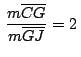 $\,\displaystyle {\frac{m\overline{CG}}{m\overline{GJ}}=2}\,$