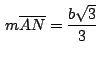 $\,m\overline{AN}=\displaystyle {\frac{b\sqrt{3}}{3}}\,$