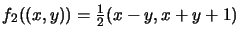 $f_2((x,y))=\frac12(x-y,x+y+1)$