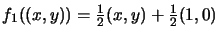 $f_1((x,y))=\frac12(x,y)+\frac12(1,0)$