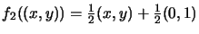 $f_2((x,y)) = \frac12(x,y)+\frac12(0,1)$