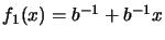 $f_1(x)= b^{-1}+b^{-1}x$