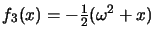 $f_3(x)=-\frac12(\omega^2+x)$