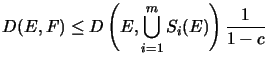 $\displaystyle D(E,F)\leq D\left(E,\bigcup_{i=1}^mS_i(E)\right)\frac{1}{1-c}$