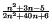 $ {\frac{n^{2}+3n-5}{2n^{2}+40n+6}}$