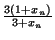 $ {\frac{3(1+x_{n})}{3+x_{n}}}$