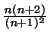 $ {\frac{n(n+2)}{(n+1)^{2}}}$