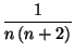 $\displaystyle {\frac{1}{n\left( n+2\right) }}$