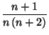 $\displaystyle {\frac{n+1}{n\left( n+2\right) }}$