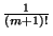 $ {\frac{1}{(m+1)!}}$