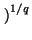 $\displaystyle \left.\vphantom{ a^{mp}}\right)^{1/q}_{}$