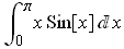 ∫_0^πx Sin[x] x