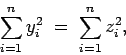 \begin{displaymath}\sum_{i=1}^n y_i^2 \; =\; \sum_{i=1}^n z_i^2,\end{displaymath}