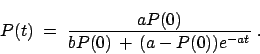 \begin{displaymath}P(t)\; =\; \frac{aP(0)}{bP(0)\, +\, (a-P(0))e^{-at}}\;.\end{displaymath}