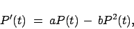 \begin{displaymath}P^\prime(t)\; =\; aP(t)\, -\, bP^2(t),\end{displaymath}