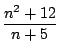 $\displaystyle \frac{n^2+12}{n+5}$