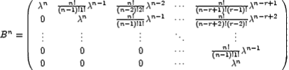 \begin{displaymath}
B^{n}=\left(
\begin{array}[c]{ccccc}%
\lambda^{n} & \frac...
...}\\
0 & 0 & 0 & \cdots & \lambda^{n}%
\end{array}
\right)
\end{displaymath}