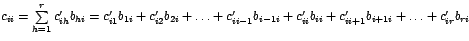 $c_{ii}=\sum\limits_{h=1}^{r}c_{ih}^{\prime}b_{hi}=c_{i1}^{\prime}%
b_{1i}+c_{i...
...+c_{ii}^{\prime
}b_{ii}+c_{ii+1}^{\prime}b_{i+1i}+\ldots+c_{ir}^{\prime}b_{ri}$