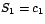 $S_{1}=c_{1}$