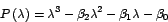 \begin{displaymath}
P\left( \lambda\right) =\lambda^{3}-\beta_{2}\lambda^{2}-\beta_{1}%
\lambda-\beta_{0}
\end{displaymath}