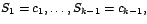 $S_{1}=c_{1},\ldots
,S_{k-1}=c_{k-1},$