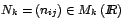 $N_{k}=\left( n_{ij}\right) \in
M_{k}\left( I\!\!R\right) $