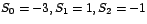 $S_{0}%
=-3,S_{1}=1,S_{2}=-1$