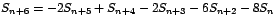 $S_{n+6}=-2S_{n+5}%
+S_{n+4}-2S_{n+3}-6S_{n+2}-8S_{n}$