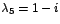 $\lambda_{5}=1-i$