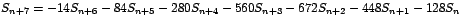 $S_{n+7}=-14S_{n+6}%
-84S_{n+5}-280S_{n+4}-560S_{n+3}-672S_{n+2}-448S_{n+1}-128S_{n} $