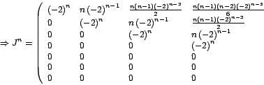 \begin{displaymath}
\Rightarrow J^{n}=\left(
\begin{array}[c]{llll}%
\left( -...
...& 0\\
0 & 0 & 0 & 0\\
0 & 0 & 0 & 0
\end{array}
\right.
\end{displaymath}