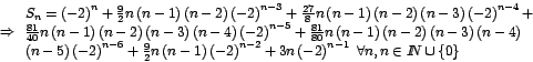 \begin{displaymath}
\Rightarrow \begin{array}[c]{l}%
S_{n}=\left( -2\right) ^{...
...all n,n\in I\!\!N\cup\left\{ 0\right\}
\end{array}
\mbox{ }
\end{displaymath}