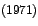 $\left( 1971\right) $