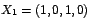 $X_{1}=\left( 1,0,1,0\right) $