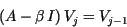 \begin{displaymath}\left( A-\beta\,I \right) V_j=V_{j-1}\end{displaymath}