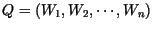 $Q=\left(W_1,W_2,\cdots,W_n \right)\;$