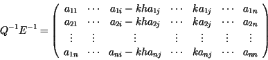 \begin{displaymath}Q^{-1}E^{-1}=\left(\begin{array}{ccccccc}
a_{11} & \cdots & a...
...\cdots & k a_{nj} & \cdots & a_{nn} \\
\par\end{array} \right)\end{displaymath}