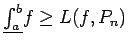 $\underline{\int_a^b}f \ge L(f,P_n)$