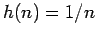 $h(n)=1/n$