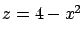 $z=4-x^2$